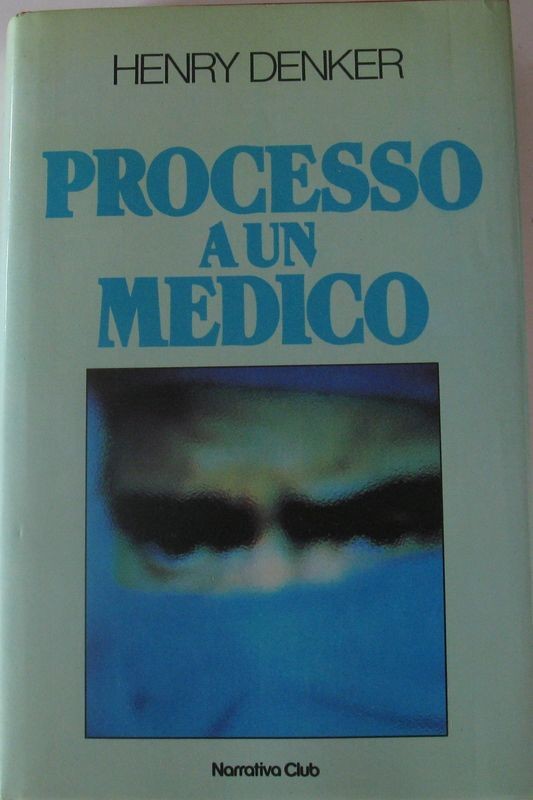 Processo a un madico,Henry Denker,Longanesi