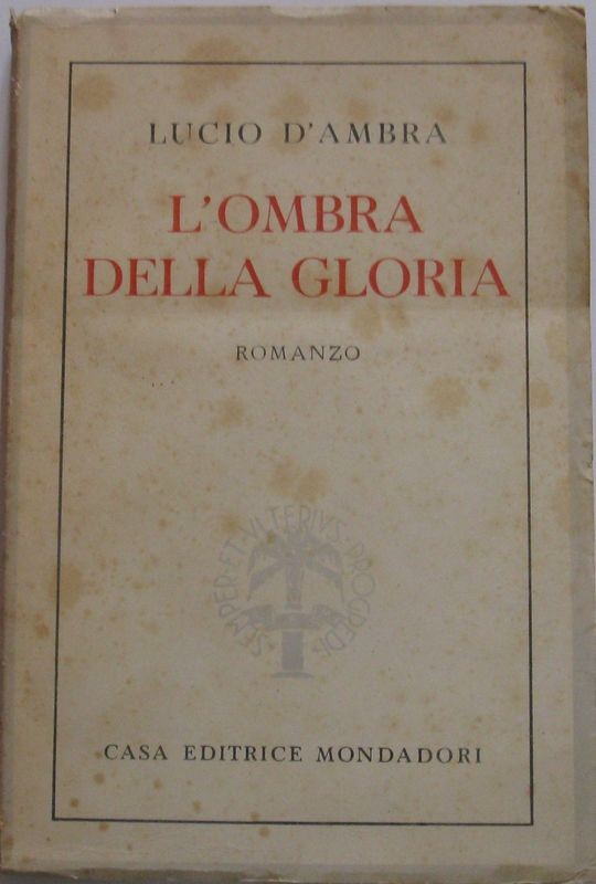 L'ombra della gloria ,Lucio D'ambra,Mondadori