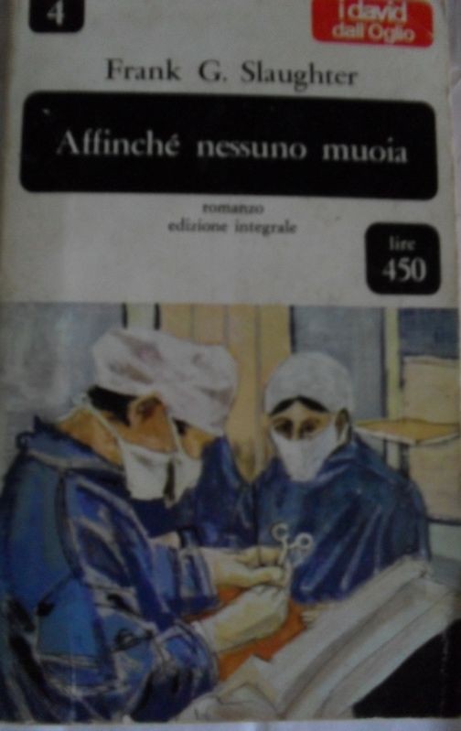 Affinché nessuno muoia,Frank G. Slaughter,Dall'Oglio