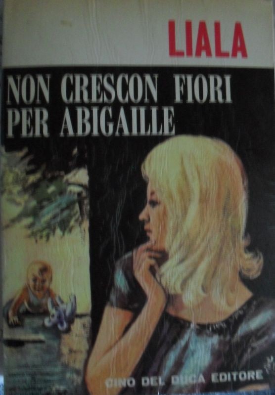 Non Crescon fiori per Abigaille,AAVV,Cino del Duca