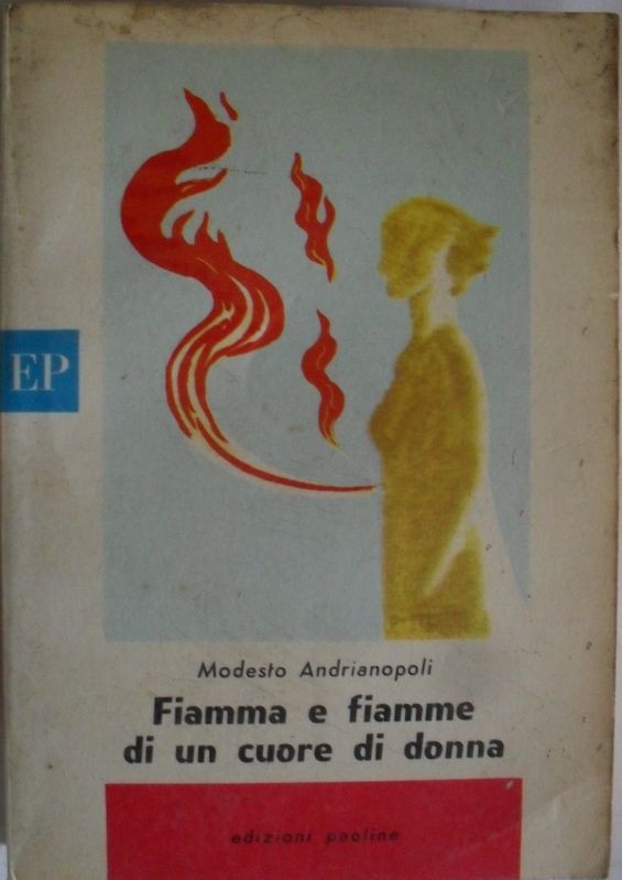 Fiamma e fiamme di un cuore di donna,Modesto Andrianopoli,Paoline