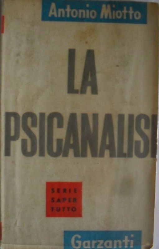 La Psicanalisi,Antonio Miotto,Garzanti