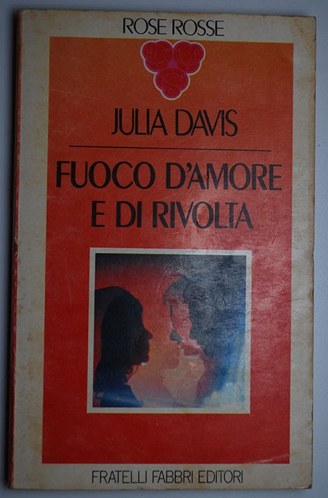 Fuoco D'Amore e di Rivolta,Julia Davis,Fratelli Fabbri Editori
