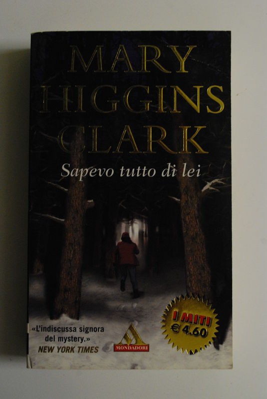 Sapevo tutto di lei,Mary Higgins Clark,Mondadori