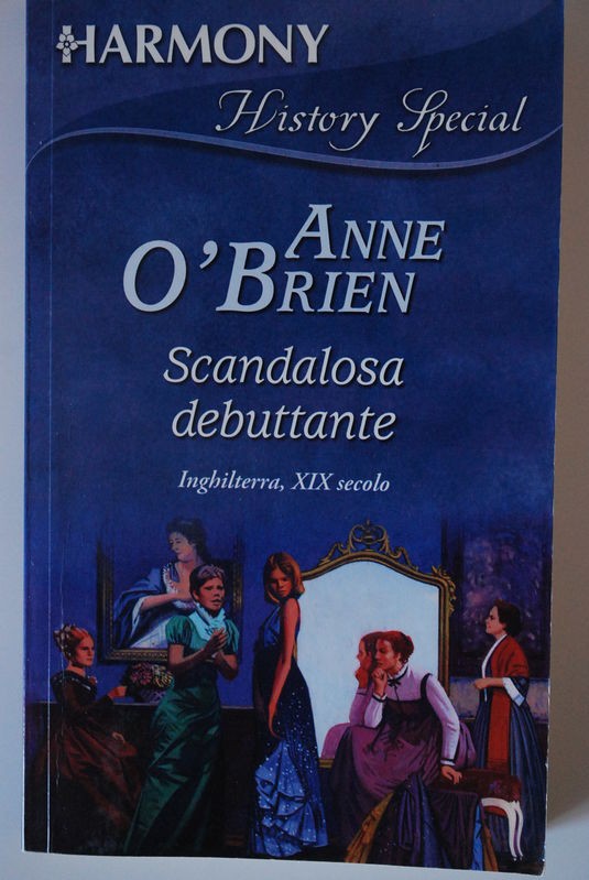 Scandalosa Debuttante,Anne O'Brien,Harlequin Mondadori