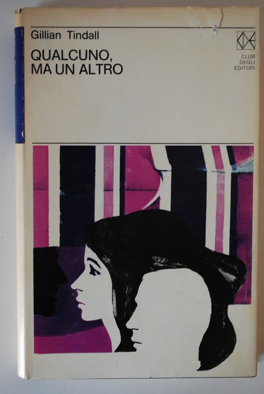 Qualcuno,ma un altro,Gillian Tindall,Club degli Editori