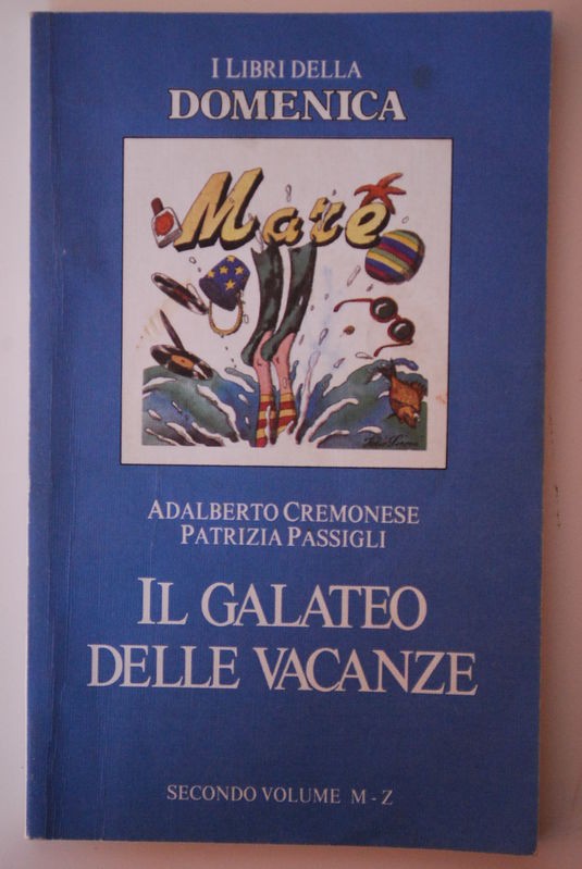 Il galateo delle vacanze,Adalberto Cremonese, Patrizia Passigli,Corriere della Sera