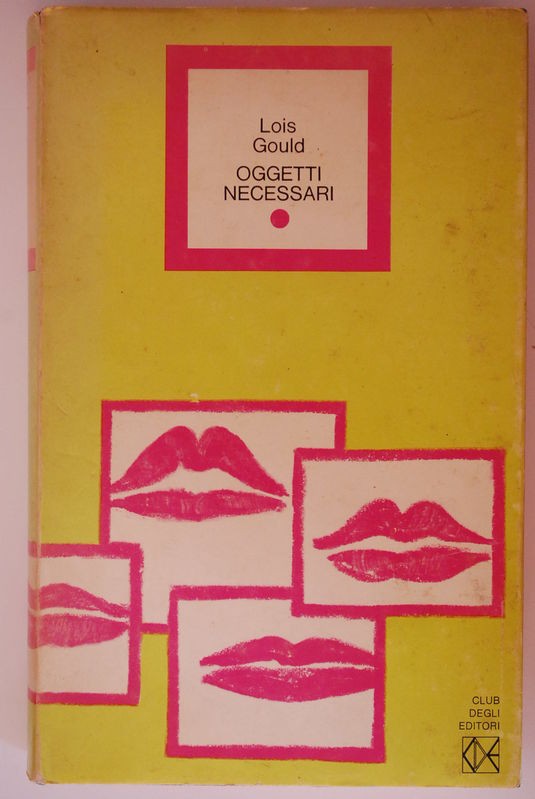 Oggetti necessari,Lois Gould,Club degli Editori