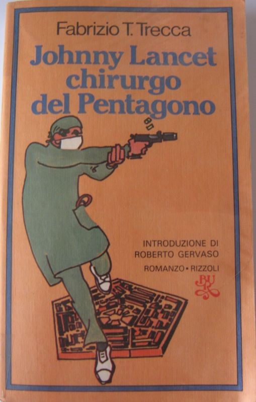 Johnny Lancet chirurgo del Pentagono,Fabrizio T. Trecca,Rizzoli