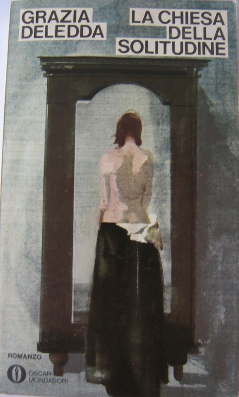 La chiesa della solitudine,Grazia Deledda,Oscar Mondadori