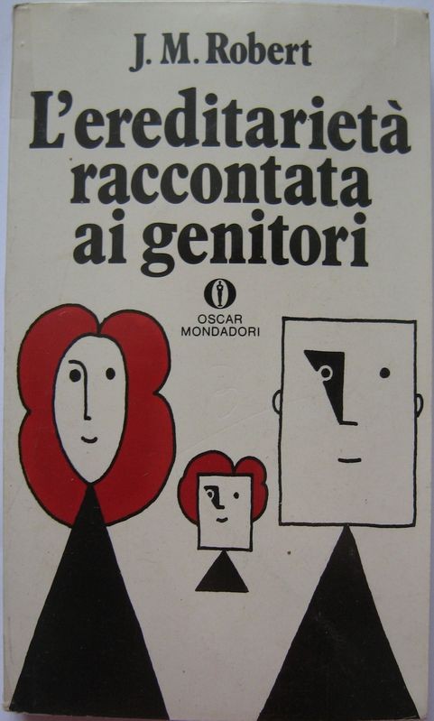 L'ereditarietà raccontata ai genitori,J.M.Robert,Oscar Mondadori