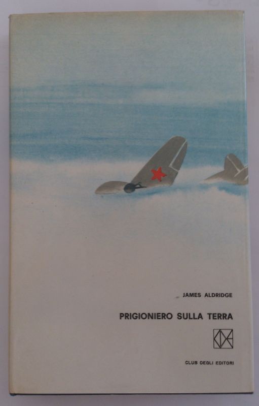 Prigioniero sulla terra,James Aldridge,Club degli editori