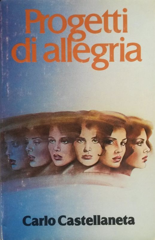 Progetti di allegria,Carlo Castellaneta,Club degli Editori su licenza Rizzoli editore