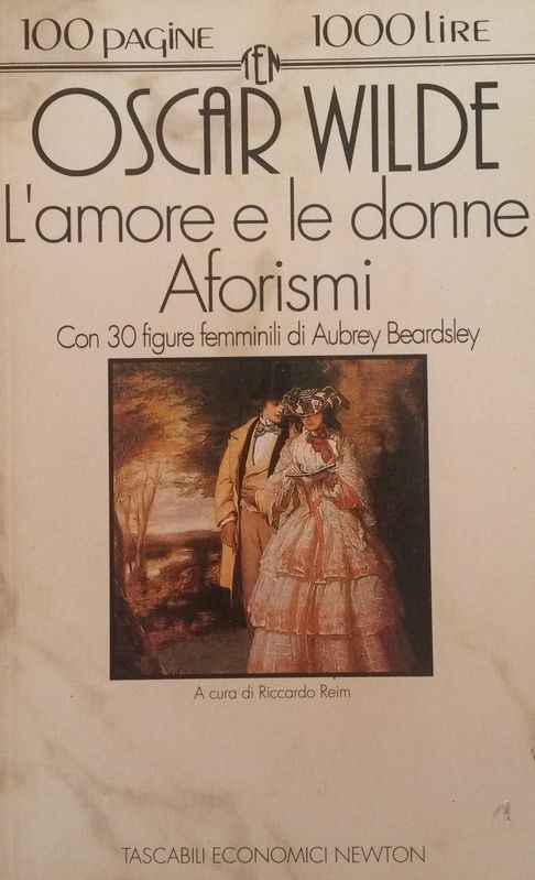 L'amore e le donne Aforismi,Oscar Wilde,Newton Compton Editori