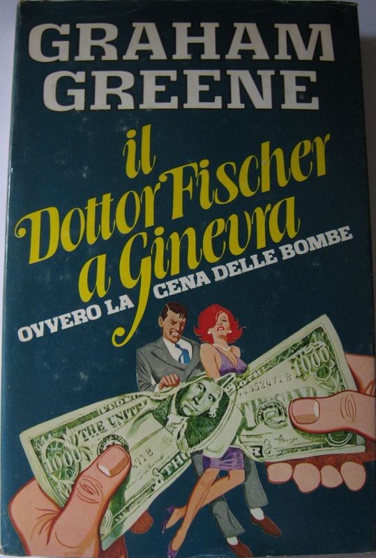 Il Dottor Fischer a Ginevra, ovvero la cena delle bombe,Graham Greene,Club degli Editori su licenza della Mondadori