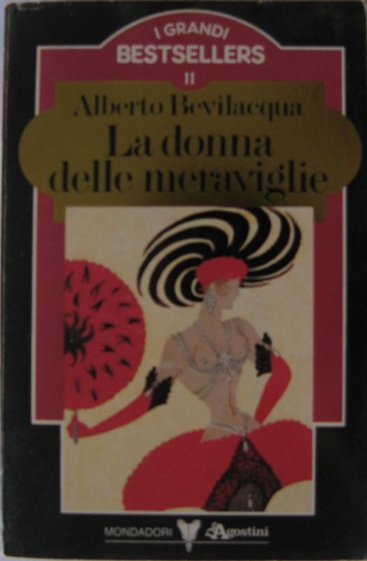 La donna delle meraviglie,Alberto Bevilacqua,Mondadori - De Agostini