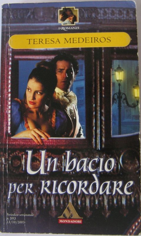 Un bacio per ricordare,Teresa Medeiros,Mondadori