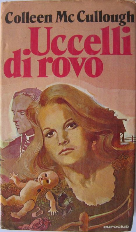 Uccelli di rovo,Colleem Mc Cullough,Euroclub su licenza Bompiani
