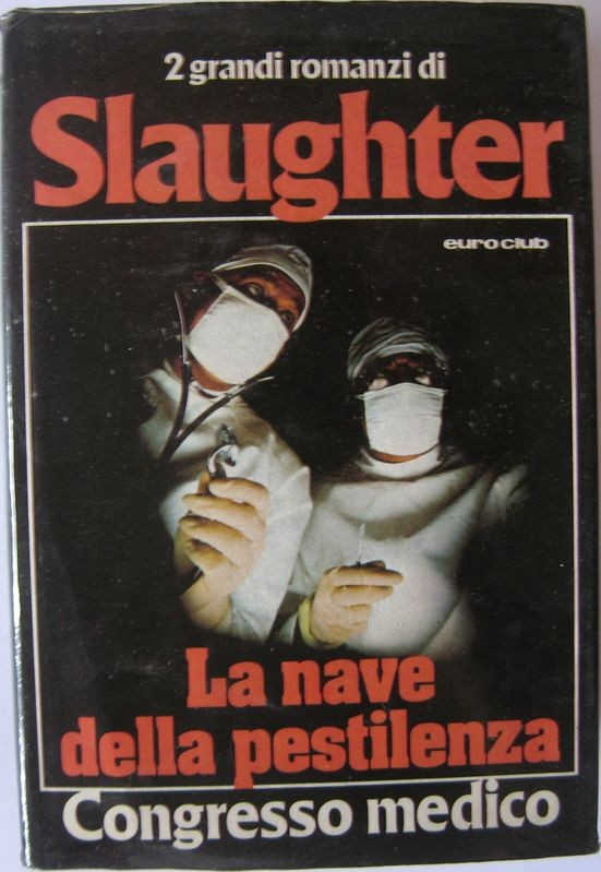 La nave della pestilenza - Congresso medico,Franck G. Slaughter,Euroclub su licenza dall'Oglio