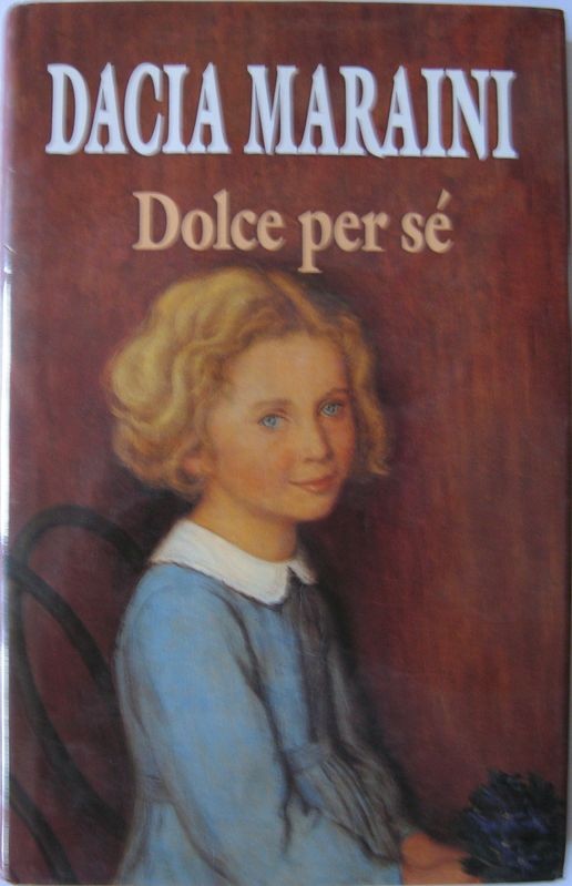 Dolce per sé,Dacia Maraini,Euroclub su licenza di R.C.S. Libri & Grandi Opere S.p.A.