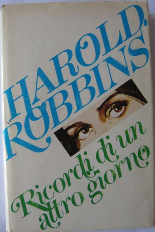 Ricordi di un altro giorno,Harold Robbins,Club degli Editori su licenza della Mondadori