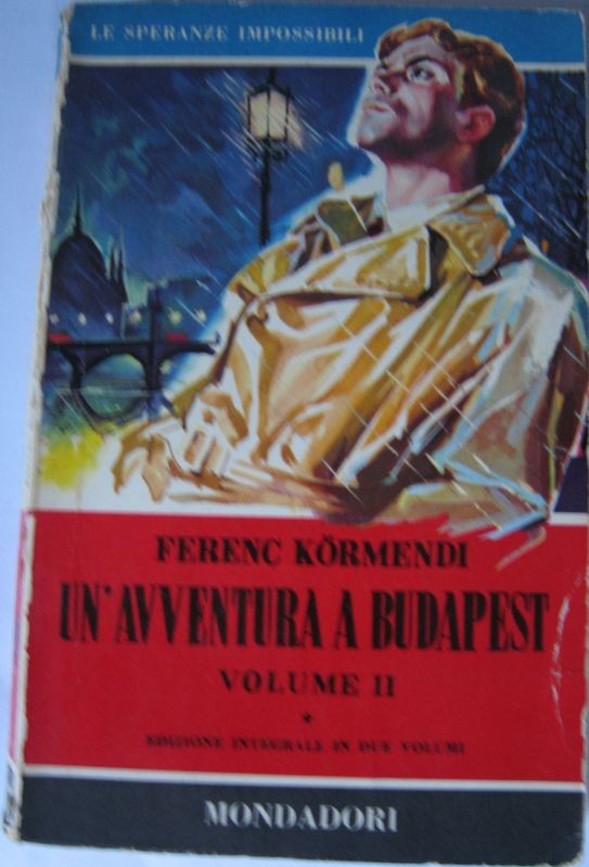 Un'avventura a Budapest. Volume II,Ferenc Körmendi,Mondadori