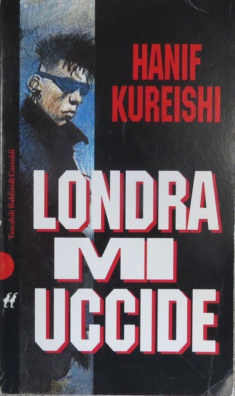 Londra mi uccide,Hanif Kureishi,Baldini & Castoldi S.p.A.