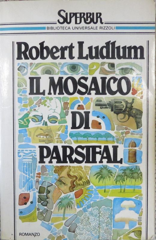 Il mosaico di Parsifal,Robert Ludlum,BUR - Biblioteca Universale Rizzoli
