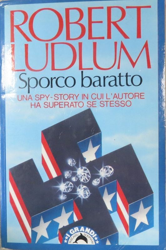 Sporco baratto,Robert Ludlum,Bompiani