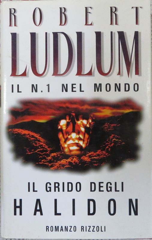 Il grido degli Halidon,Robert Ludlum,R.C.S. Libri & Grandi Opere S.p.A.