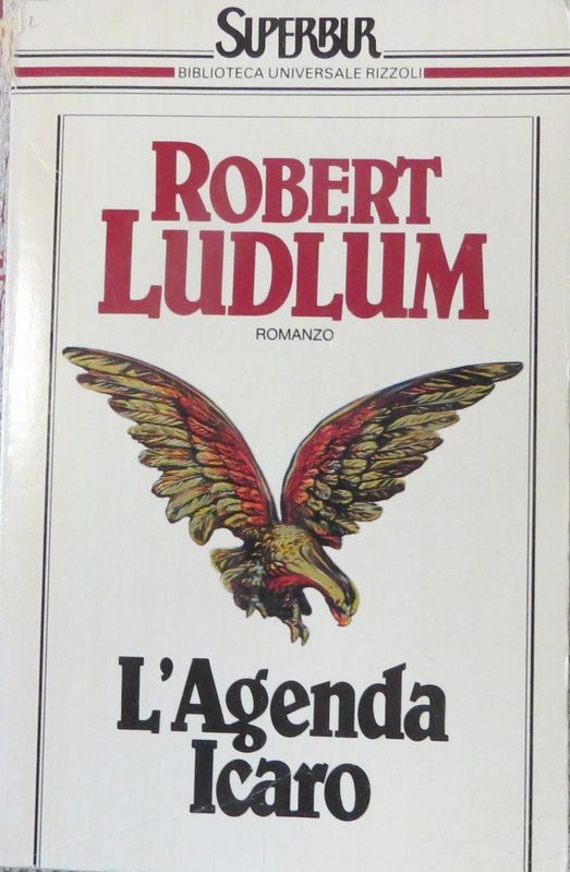 L'agenda di Icaro,Robert Ludlum,BUR - RCS Rizzoli Libri S.p.A.