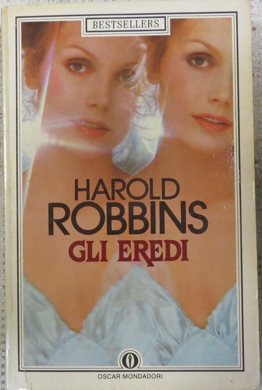 Gli eredi,Harold Robbins,Arnoldo Mondadori Editore S.p.A.