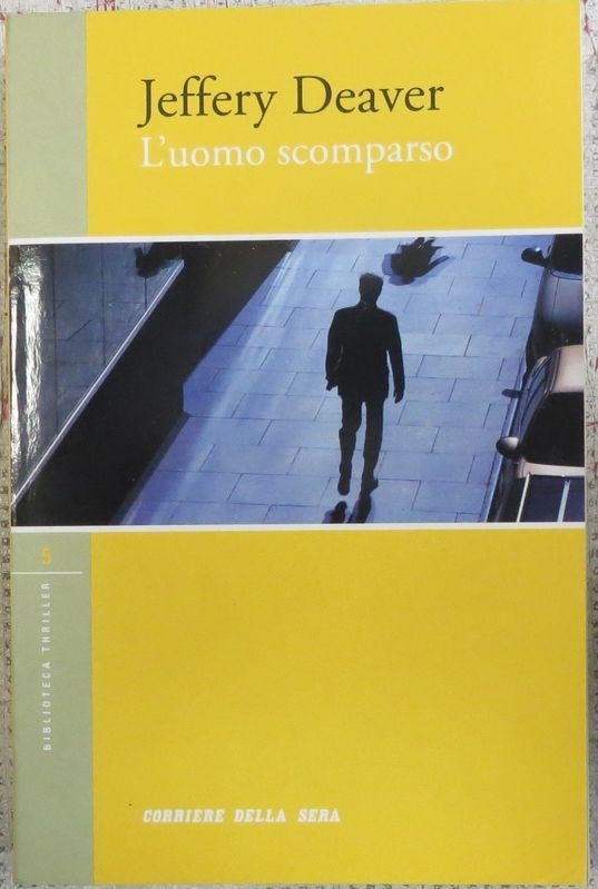 L'uomo scomparso,Jeffery Deaver,RCS Quotidiani S.p.A.