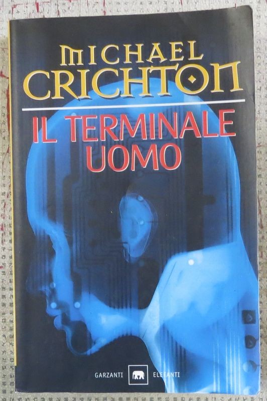 Il terminale uomo,Michael Crichton,Garzanti Editore S.p.A.