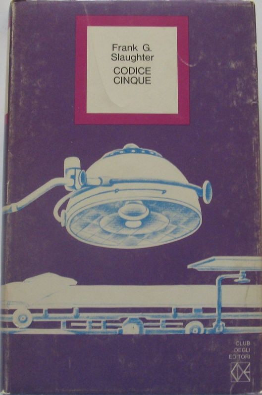 Codice cinque,Frank G.Slaughter,Dall'Oglio