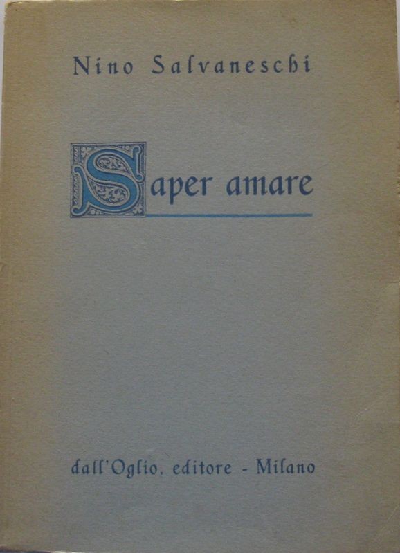 Saper amare,Nino Salvaneschi,Dall'Oglio