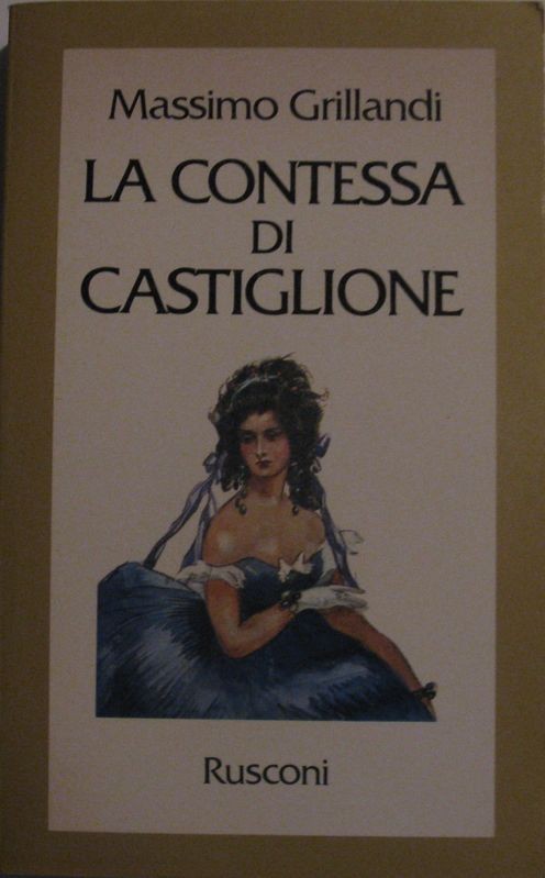 La contessa di Castiglione,Massimo Grillandi,Rusconi