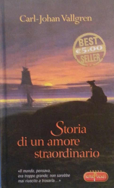 Storia di un amore straordinario,Carl-Johan Vallgren,Superpocket su licenza Longanesi & C.