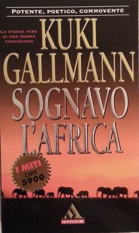 Sognavo l'Africa,Kuki Gallmann,Mondadori