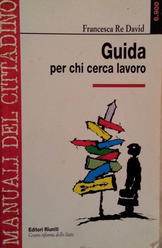 Guida per chi cerca lavoro,Francesca Re David,Editori Riuniti