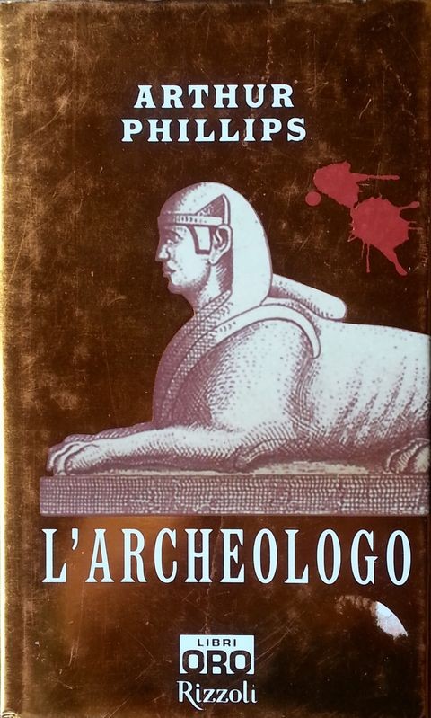 L'archeologo,Arthur Phillips,Rizzoli editore