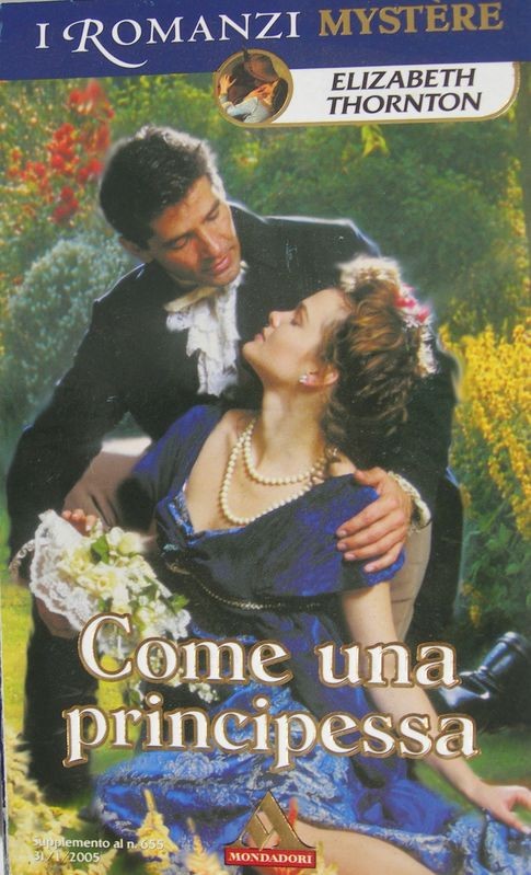 Come una principessa,Elizabeth Thornton,Mondadori