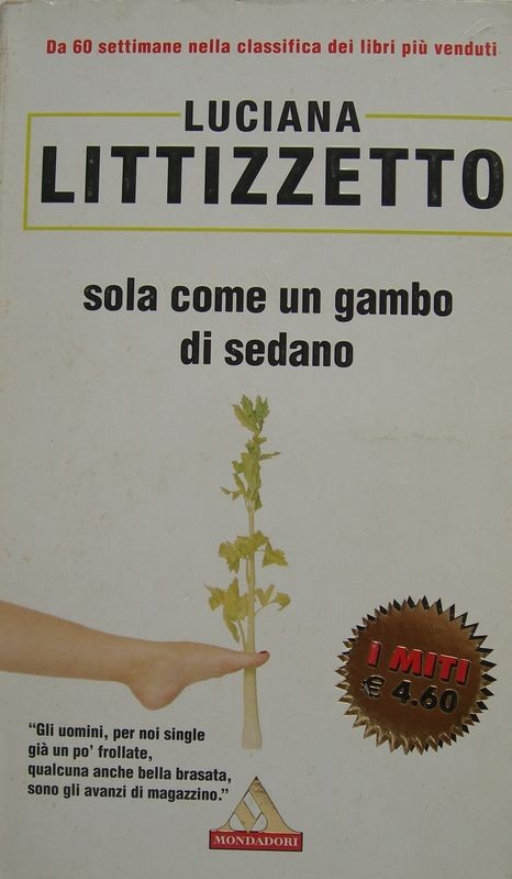 Sola come un gambo di sedano,Luciana Littizzetto,Mondadori