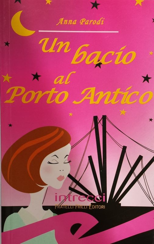 Un bacio al porto antico,Anna Parodi,F.lli Frilli Editori