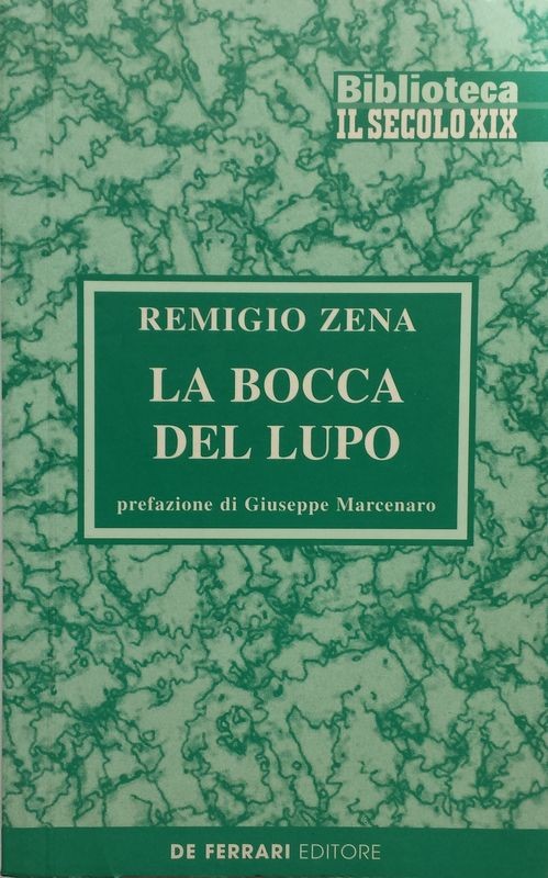 La bocca del lupo,Remogio Zena,De Ferrari Editore