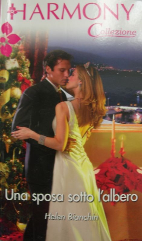 Una sposa sotto l'albero,Helen Bianchin,Harlequin Mondadori