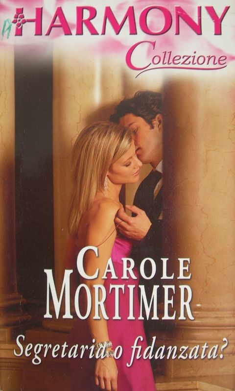 Segretaria o fidanzata?,Carole Mortimer,Harlequin Mondadori