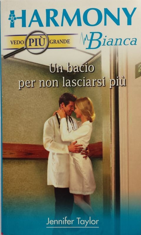 Un bacio per non lasciarsi più,Jennifer Taylor,Harlequin Mondadori