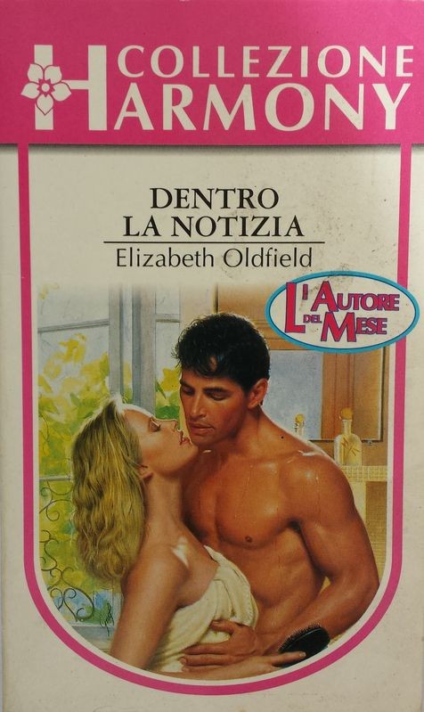 Dentro la notizia,Elizabeth Oldfield,Harlequin Mondadori