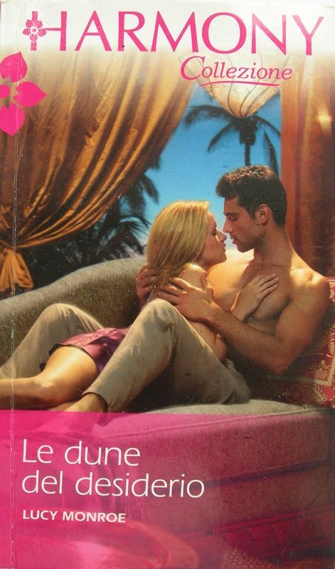 Le dune del desiderio,Lucy Monroe,Harlequin Mondadori